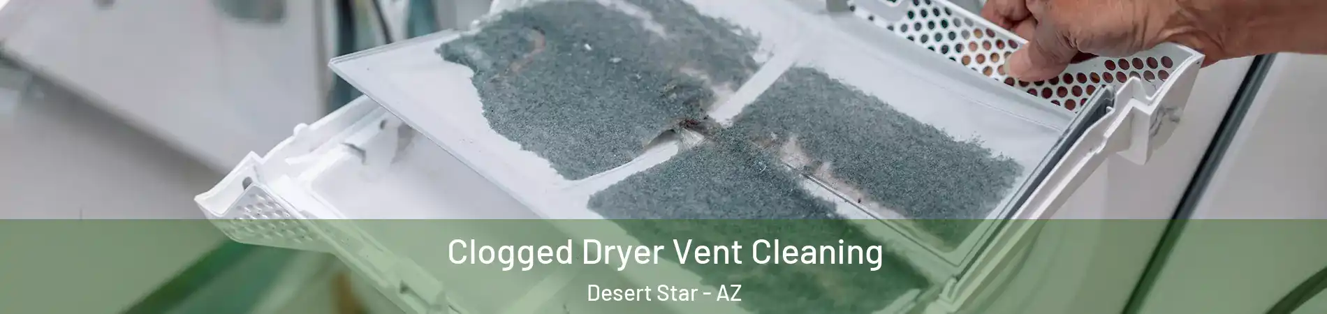Clogged Dryer Vent Cleaning Desert Star - AZ