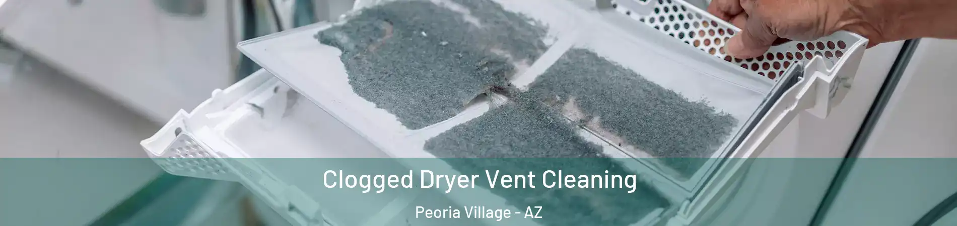 Clogged Dryer Vent Cleaning Peoria Village - AZ