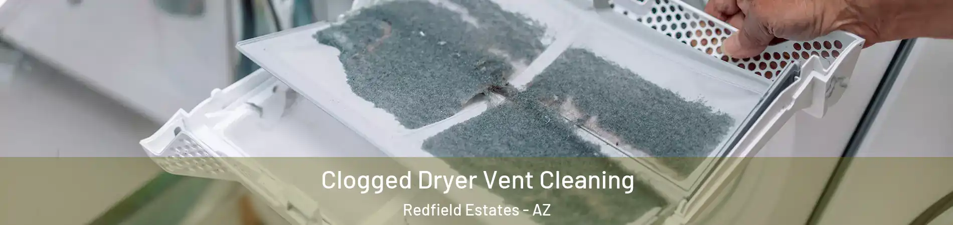 Clogged Dryer Vent Cleaning Redfield Estates - AZ