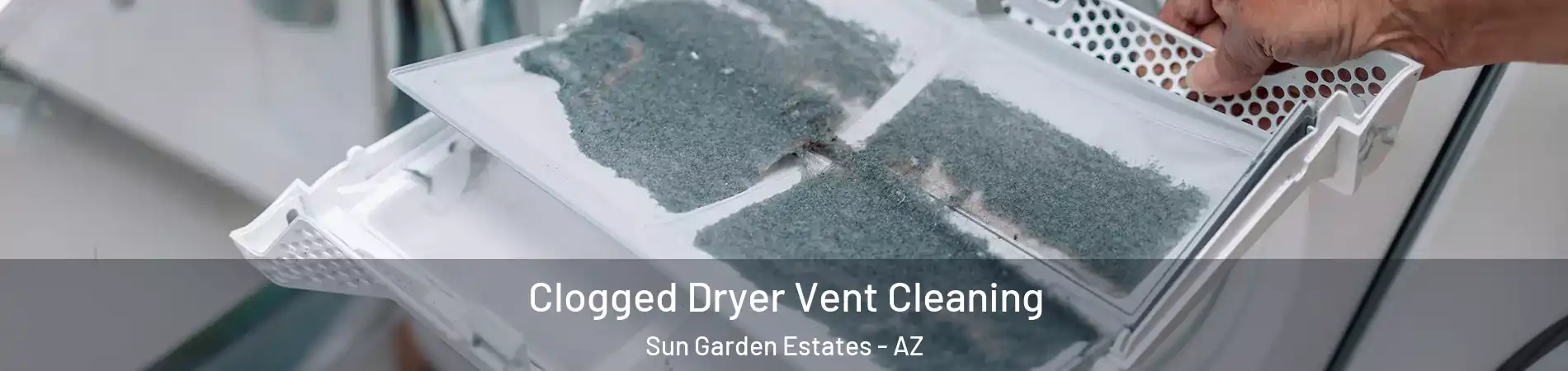 Clogged Dryer Vent Cleaning Sun Garden Estates - AZ