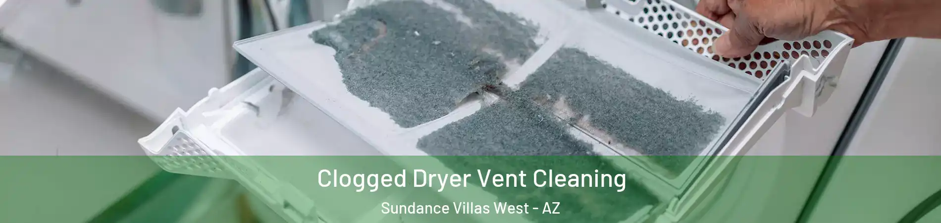 Clogged Dryer Vent Cleaning Sundance Villas West - AZ