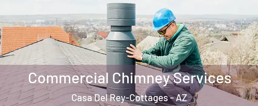 Commercial Chimney Services Casa Del Rey-Cottages - AZ