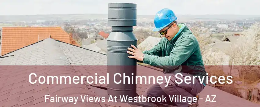 Commercial Chimney Services Fairway Views At Westbrook Village - AZ