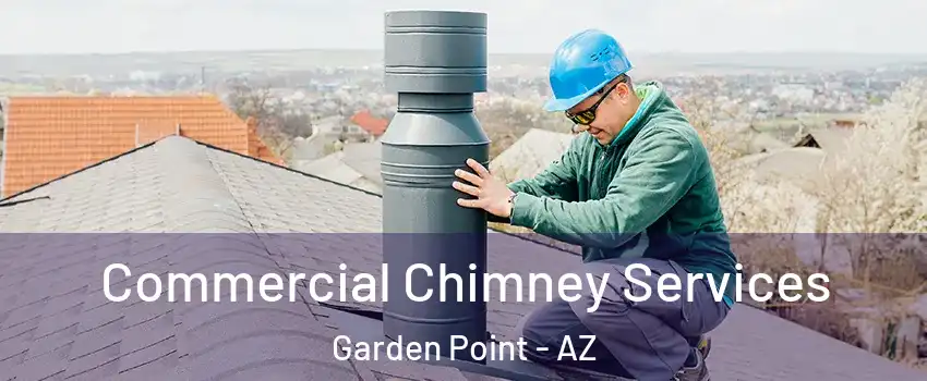 Commercial Chimney Services Garden Point - AZ