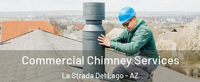 Commercial Chimney Services La Strada Del Lago - AZ