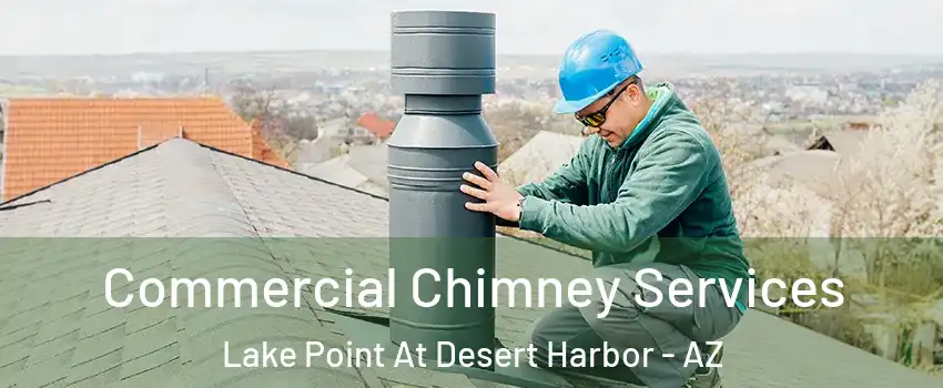 Commercial Chimney Services Lake Point At Desert Harbor - AZ