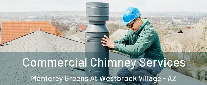 Commercial Chimney Services Monterey Greens At Westbrook Village - AZ
