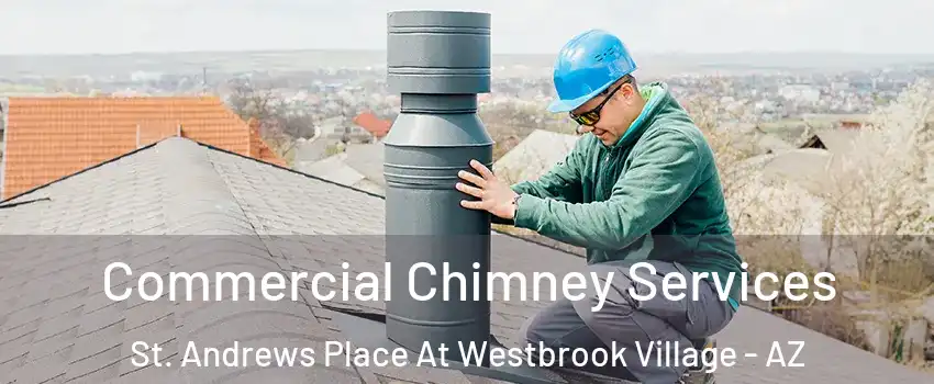 Commercial Chimney Services St. Andrews Place At Westbrook Village - AZ