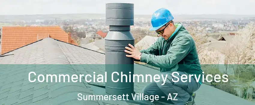 Commercial Chimney Services Summersett Village - AZ