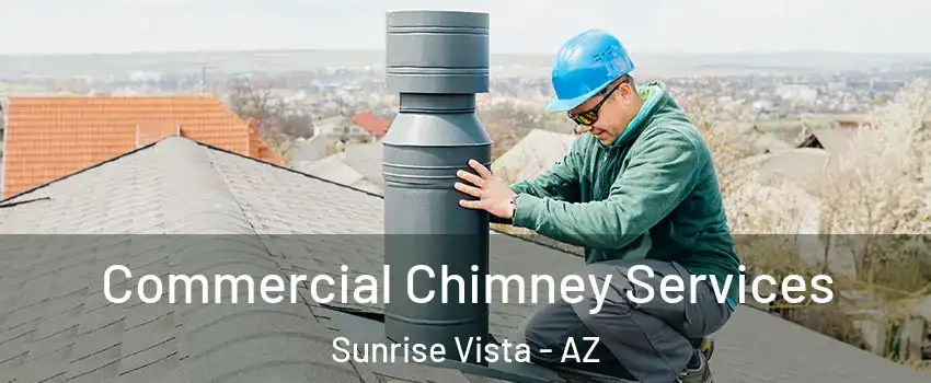 Commercial Chimney Services Sunrise Vista - AZ