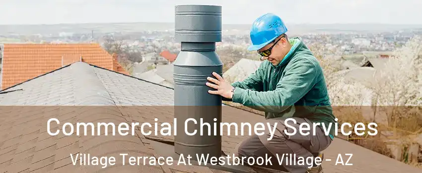 Commercial Chimney Services Village Terrace At Westbrook Village - AZ