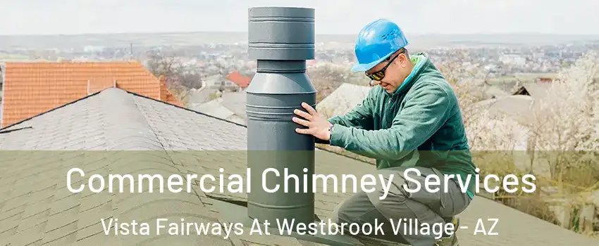 Commercial Chimney Services Vista Fairways At Westbrook Village - AZ
