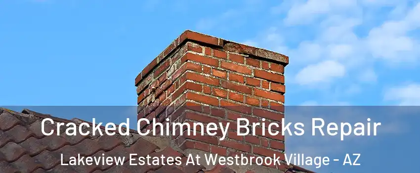 Cracked Chimney Bricks Repair Lakeview Estates At Westbrook Village - AZ