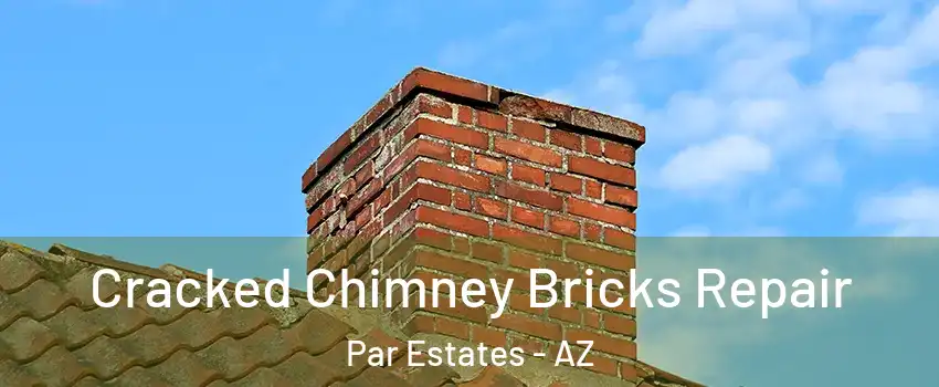 Cracked Chimney Bricks Repair Par Estates - AZ