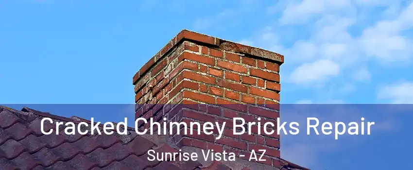 Cracked Chimney Bricks Repair Sunrise Vista - AZ