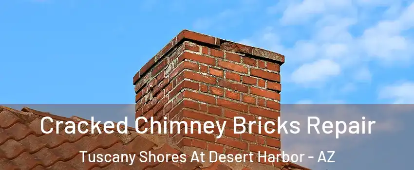 Cracked Chimney Bricks Repair Tuscany Shores At Desert Harbor - AZ