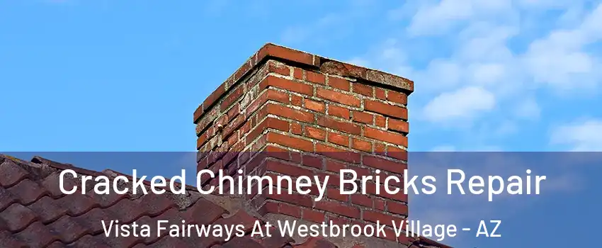 Cracked Chimney Bricks Repair Vista Fairways At Westbrook Village - AZ