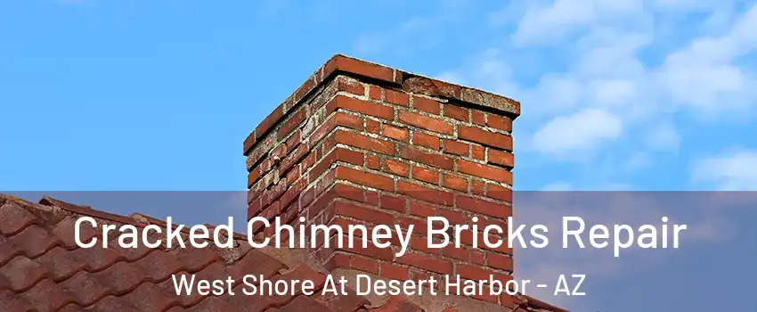Cracked Chimney Bricks Repair West Shore At Desert Harbor - AZ