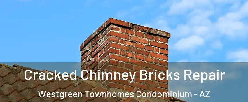 Cracked Chimney Bricks Repair Westgreen Townhomes Condominium - AZ