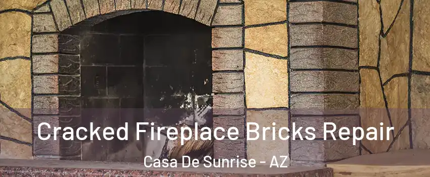 Cracked Fireplace Bricks Repair Casa De Sunrise - AZ