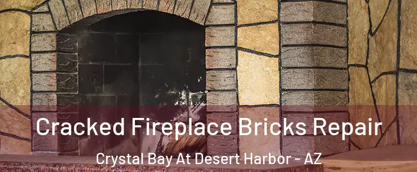 Cracked Fireplace Bricks Repair Crystal Bay At Desert Harbor - AZ