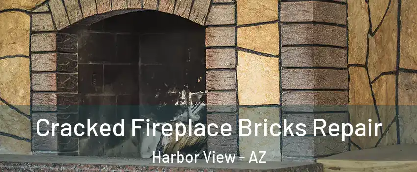 Cracked Fireplace Bricks Repair Harbor View - AZ