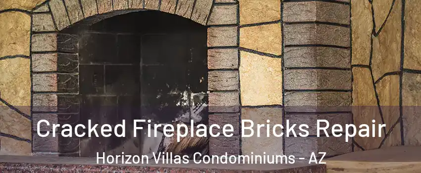 Cracked Fireplace Bricks Repair Horizon Villas Condominiums - AZ