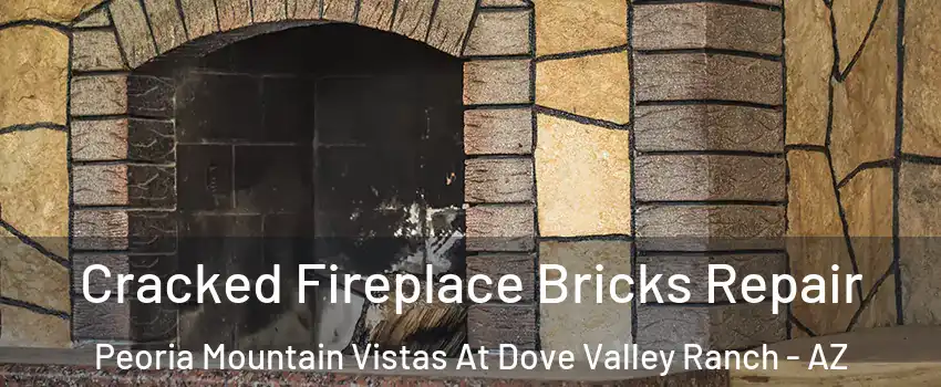 Cracked Fireplace Bricks Repair Peoria Mountain Vistas At Dove Valley Ranch - AZ