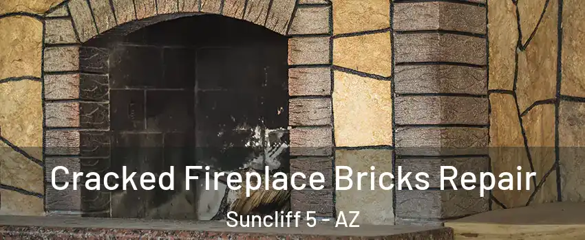 Cracked Fireplace Bricks Repair Suncliff 5 - AZ