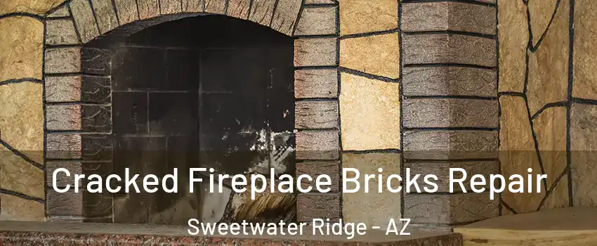 Cracked Fireplace Bricks Repair Sweetwater Ridge - AZ
