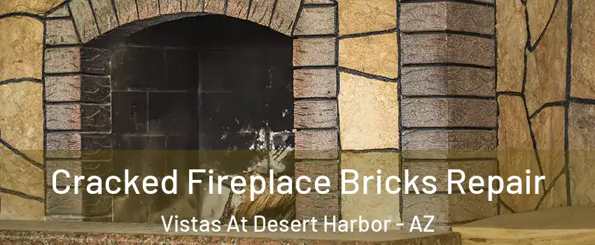 Cracked Fireplace Bricks Repair Vistas At Desert Harbor - AZ