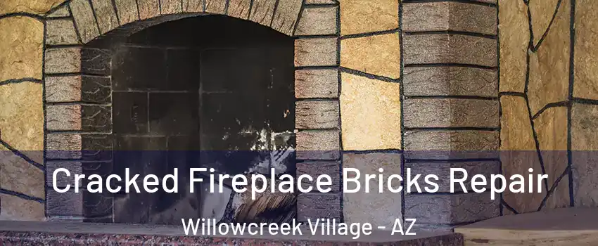 Cracked Fireplace Bricks Repair Willowcreek Village - AZ