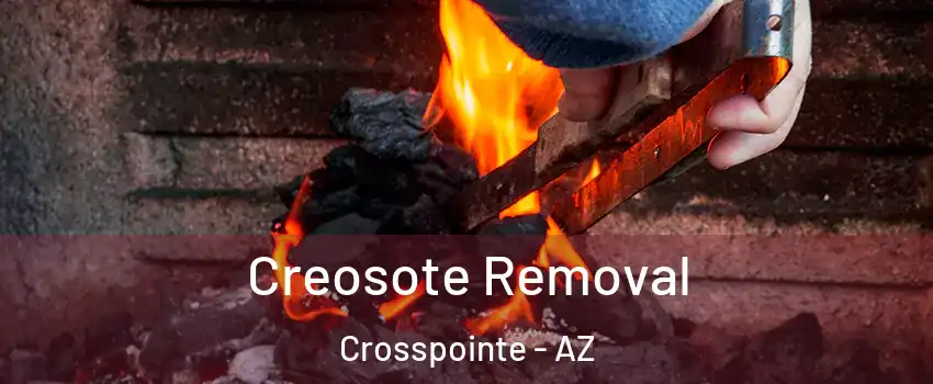 Creosote Removal Crosspointe - AZ