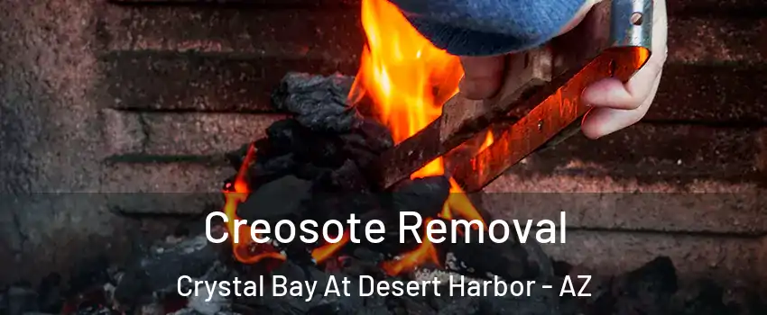 Creosote Removal Crystal Bay At Desert Harbor - AZ