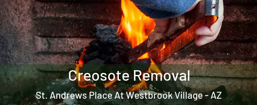Creosote Removal St. Andrews Place At Westbrook Village - AZ