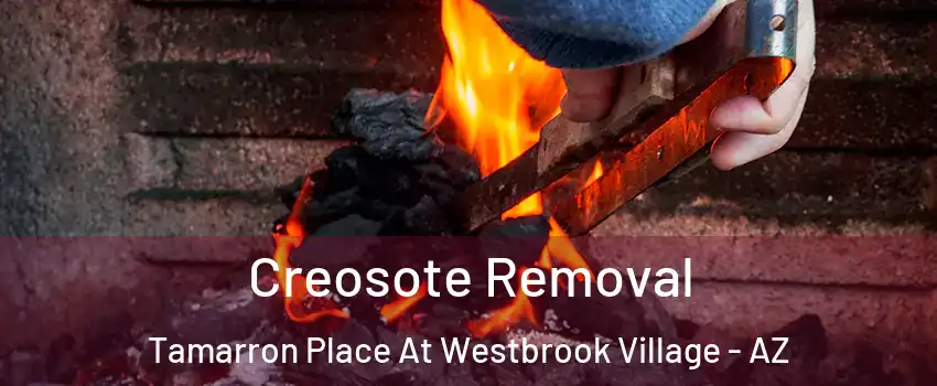 Creosote Removal Tamarron Place At Westbrook Village - AZ