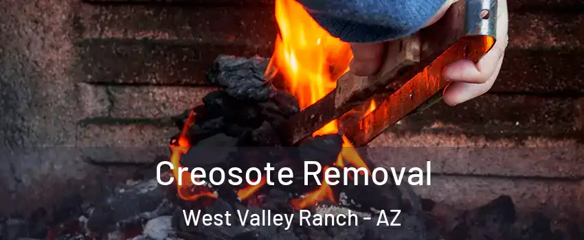 Creosote Removal West Valley Ranch - AZ