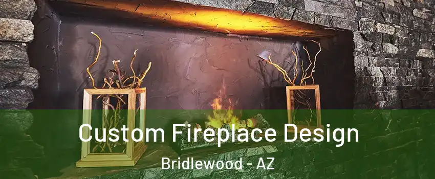 Custom Fireplace Design Bridlewood - AZ