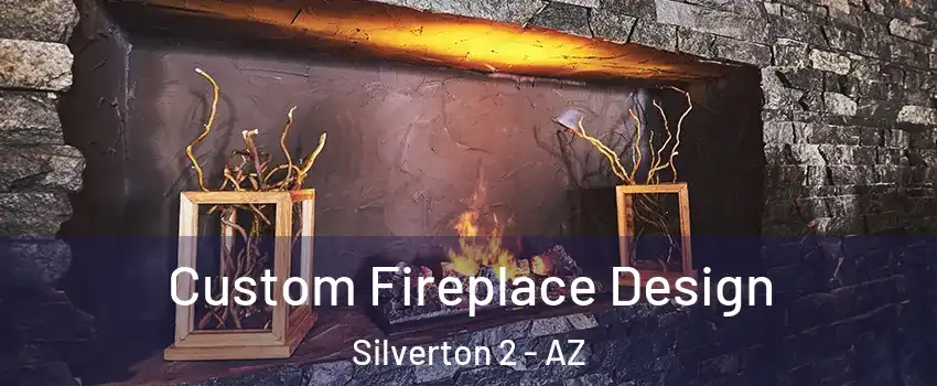 Custom Fireplace Design Silverton 2 - AZ