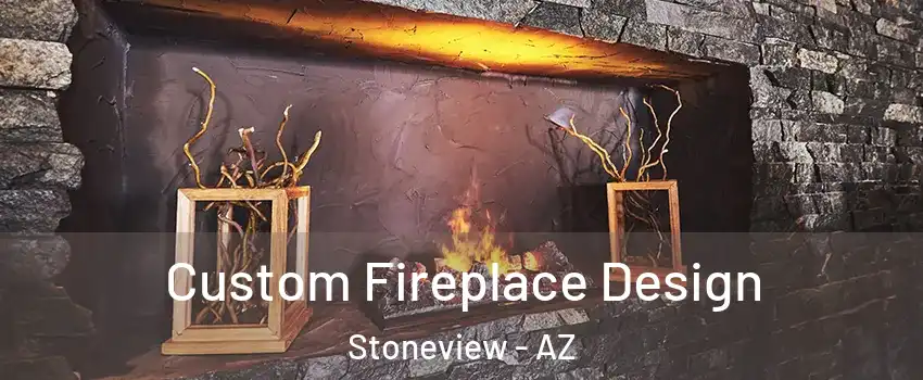 Custom Fireplace Design Stoneview - AZ