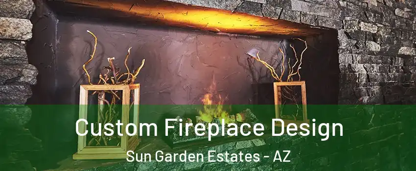 Custom Fireplace Design Sun Garden Estates - AZ
