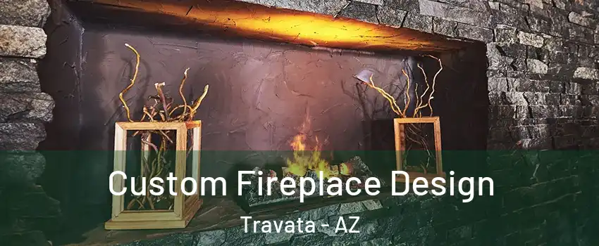 Custom Fireplace Design Travata - AZ