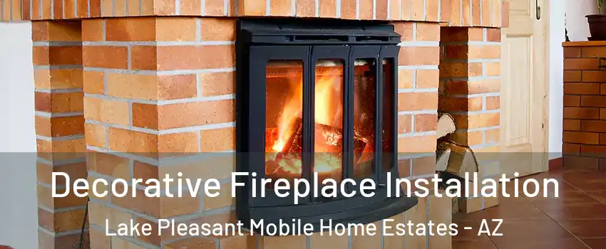 Decorative Fireplace Installation Lake Pleasant Mobile Home Estates - AZ