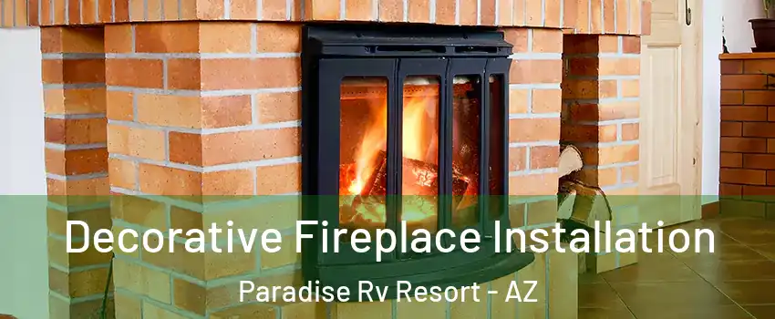 Decorative Fireplace Installation Paradise Rv Resort - AZ