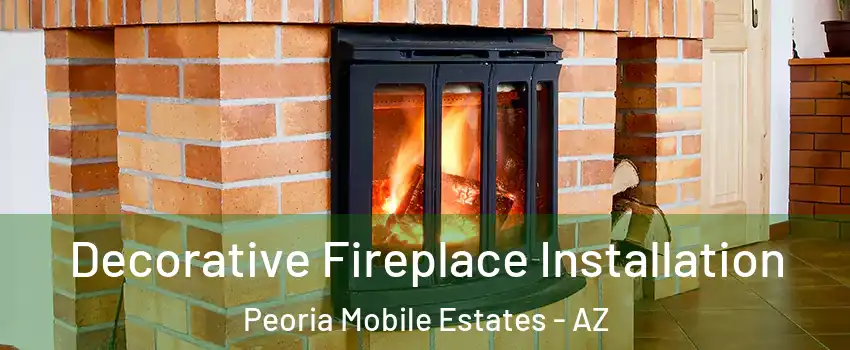 Decorative Fireplace Installation Peoria Mobile Estates - AZ