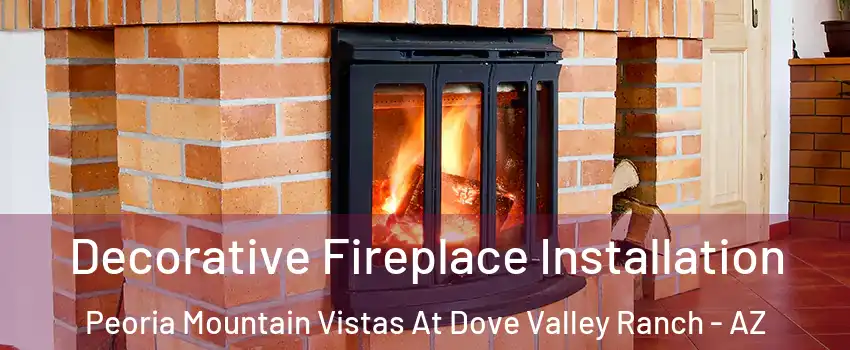 Decorative Fireplace Installation Peoria Mountain Vistas At Dove Valley Ranch - AZ