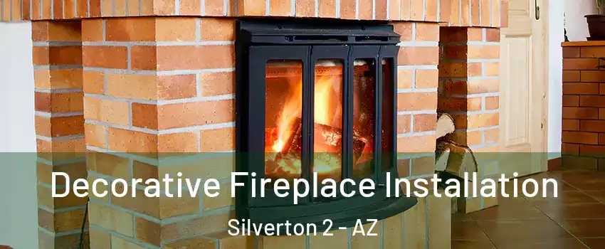 Decorative Fireplace Installation Silverton 2 - AZ