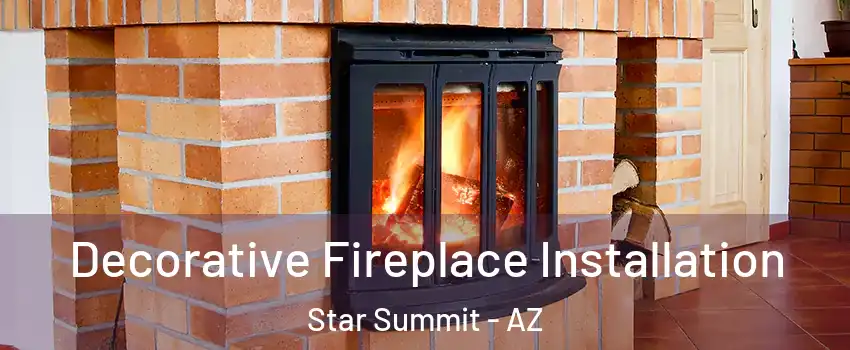 Decorative Fireplace Installation Star Summit - AZ
