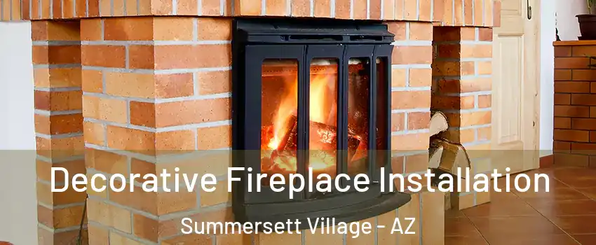 Decorative Fireplace Installation Summersett Village - AZ