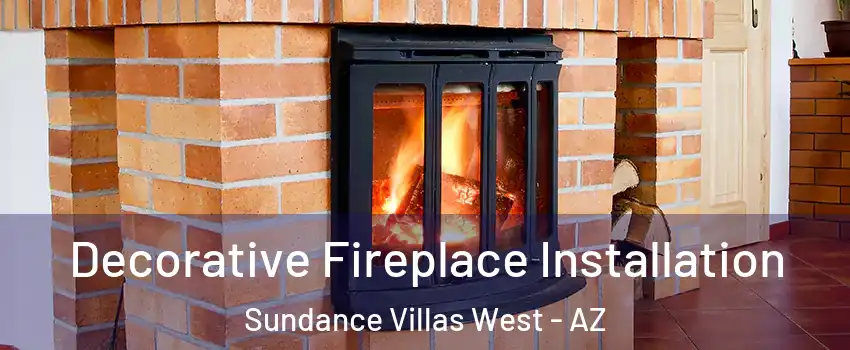 Decorative Fireplace Installation Sundance Villas West - AZ